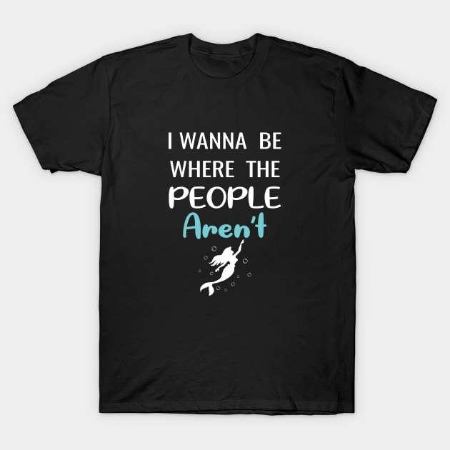 I Wanna Be Where The People aren't Women Funny Graphic T-Shirt by xoclothes